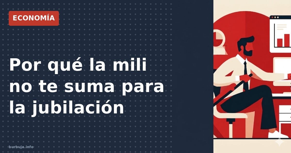 La mili forzosa no cotiza: el agujero que la Seguridad Social ignora
