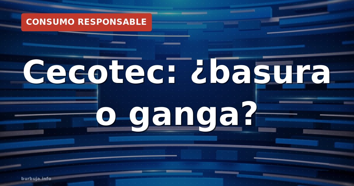 Cecotec: ¿basura o ganga?