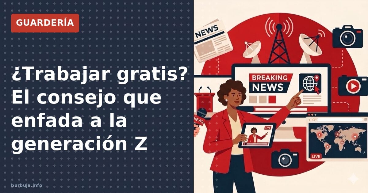 ¿Trabajar gratis? El consejo que enfada a la generación Z