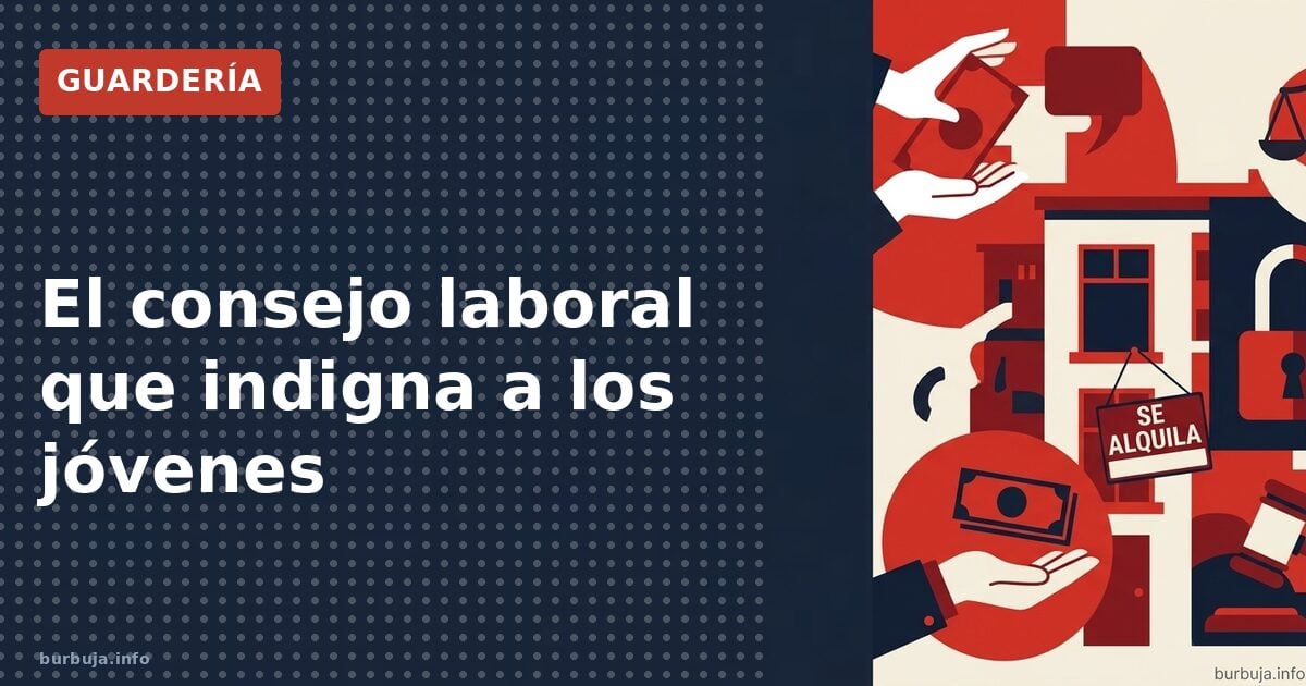 El consejo laboral que indigna a los jóvenes