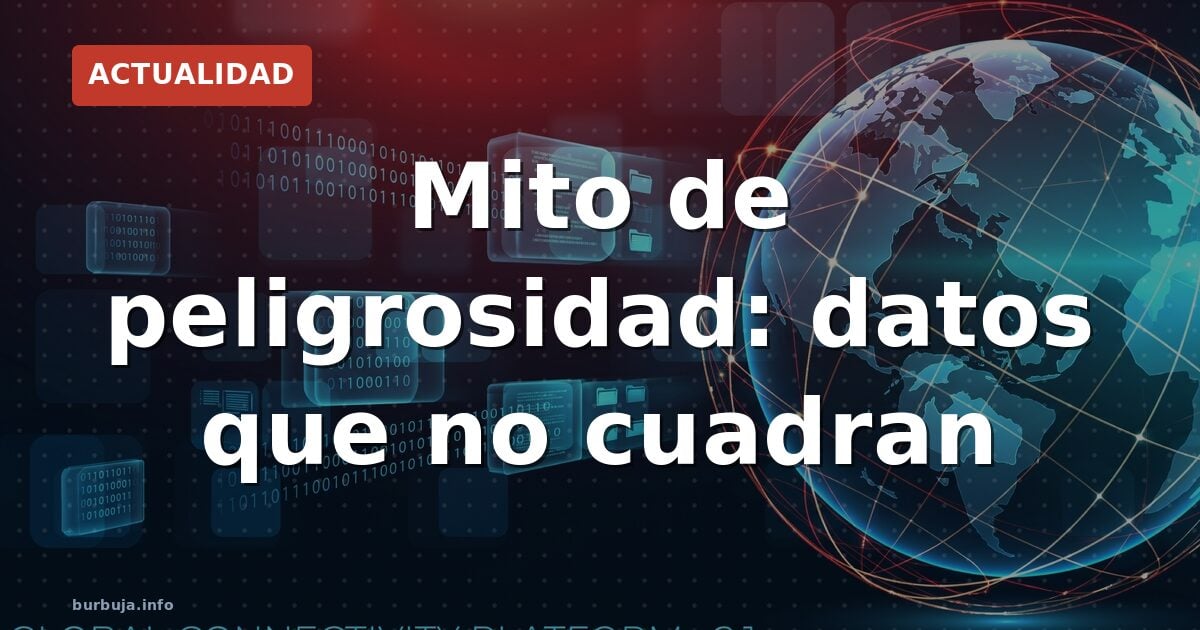 Mito de peligrosidad: datos que no cuadran