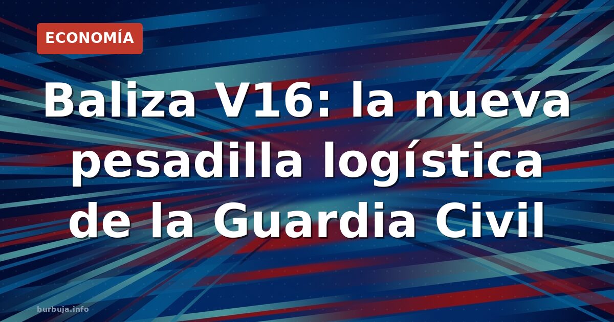 Guardia Civil, obligada a acudir por cada baliza V16