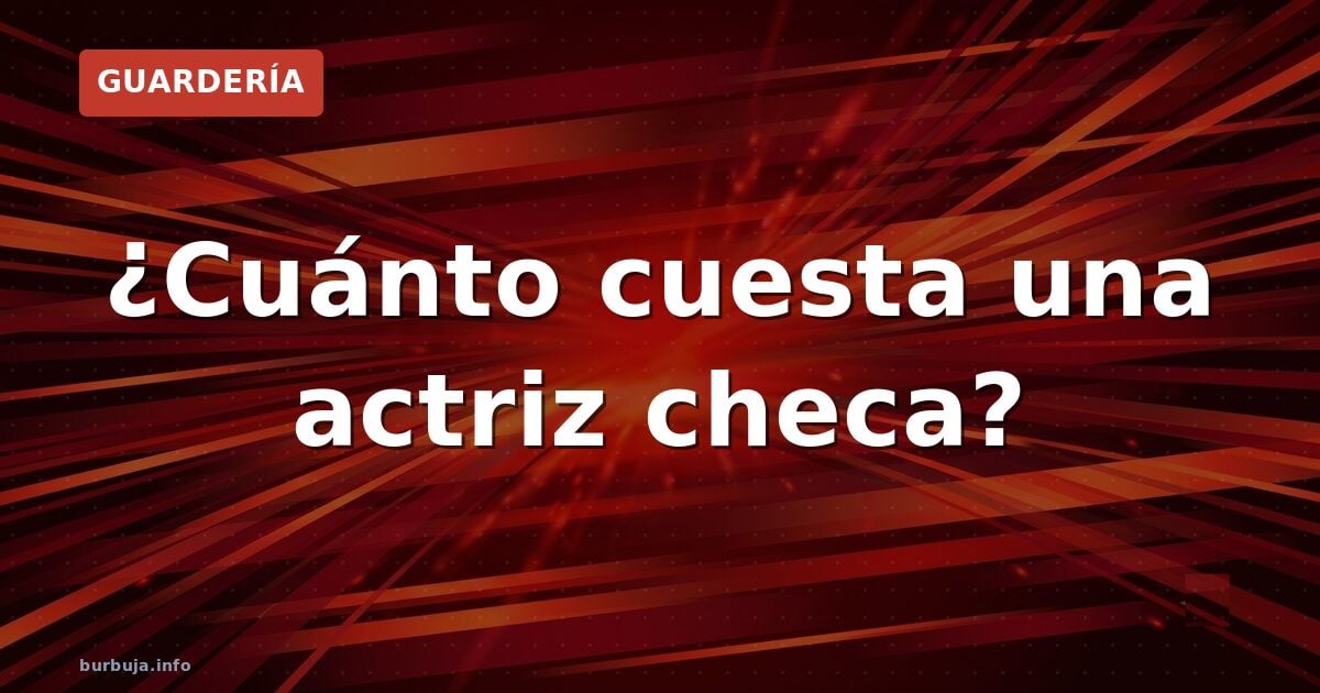 ¿Cuánto cuesta una actriz checa?