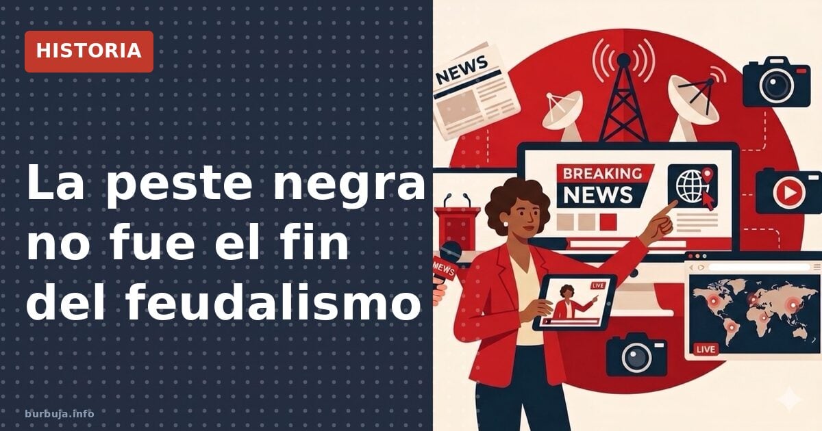 La peste negra no fue el fin del feudalismo