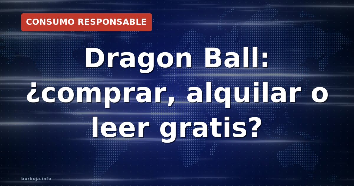 34 tomos de Dragon Ball: ¿papel, tableta o biblioteca?