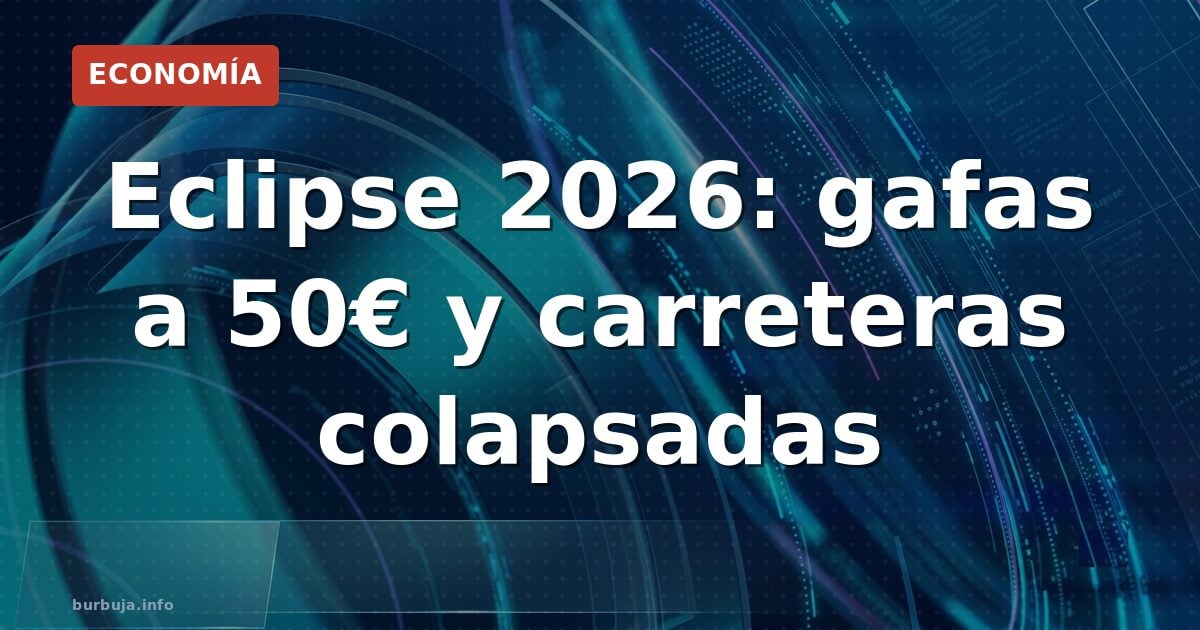 Eclipse total: el día que España miró al sol y gastó