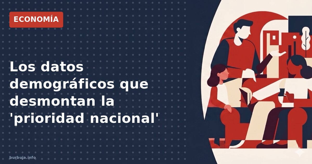 Los datos demográficos que desmontan la 'prioridad nacional'