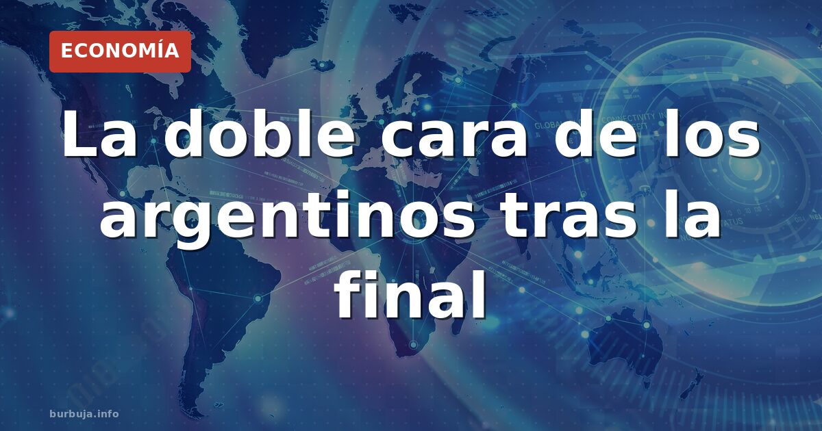 La doble cara de los argentinos tras la final