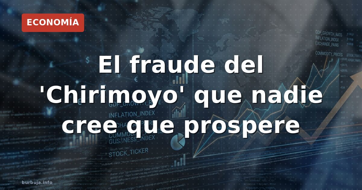 Denuncian al Chirimoyo por presunto fraude de 400.000 euros