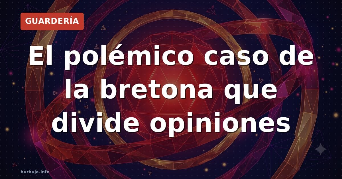 El polémico caso de la bretona que divide opiniones