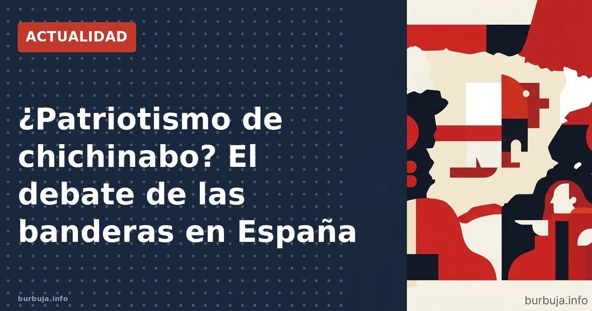 ¿Patriotismo de chichinabo? El debate de las banderas en España