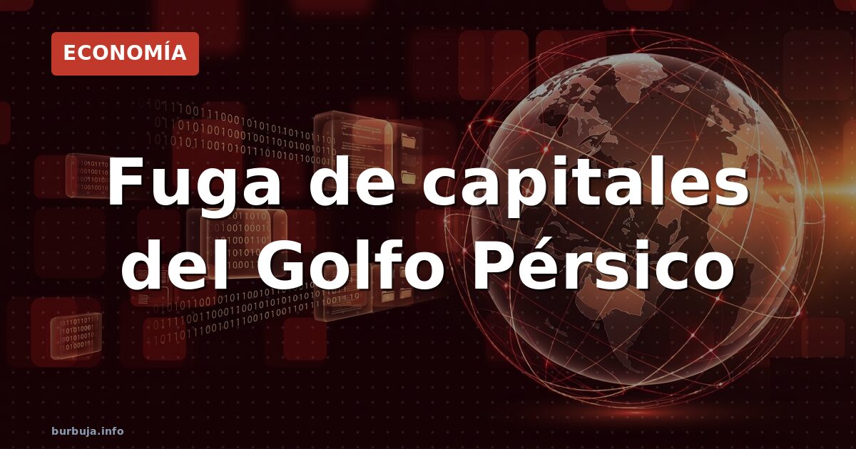 Fuga de capitales del Golfo Pérsico