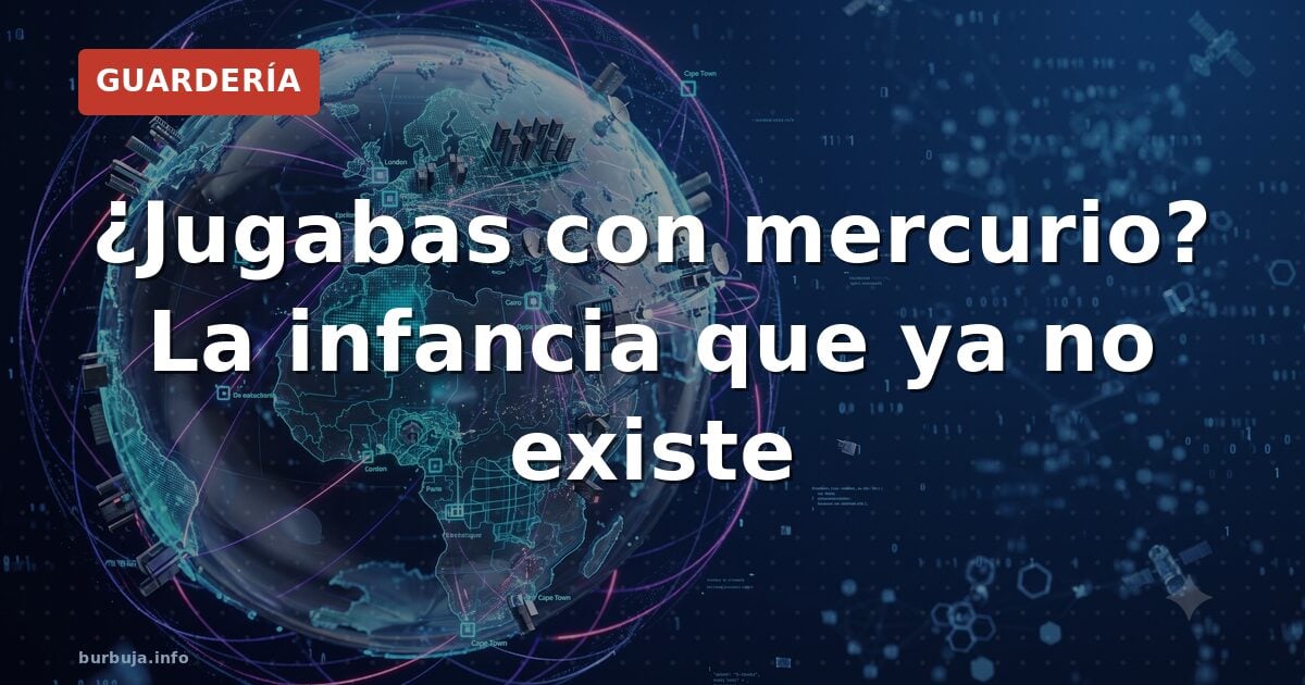 ¿Jugabas con mercurio de niño? No estabas solo