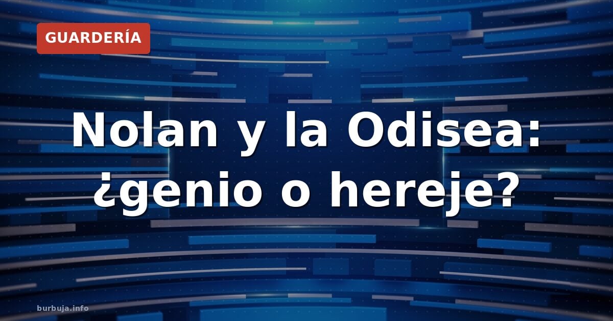 Nolan y la Odisea: ¿genio o hereje?
