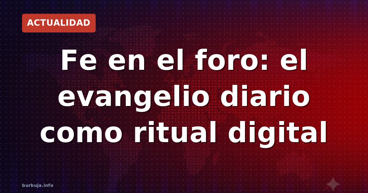 El rito digital del Evangelio persiste