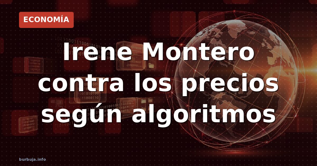 ¿Precios según tu perfil? Montero lo denuncia