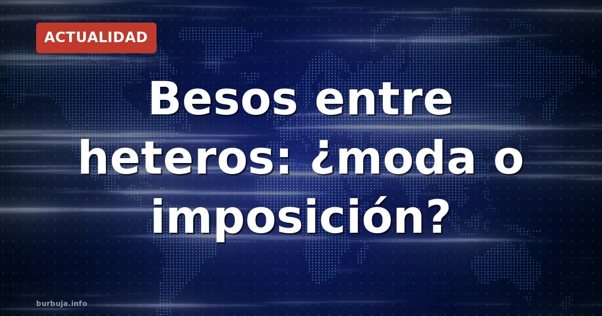 El debate sobre los besos entre hombres
