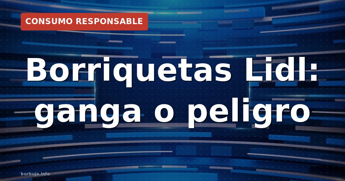 Borriquetas Lidl: ganga o peligro