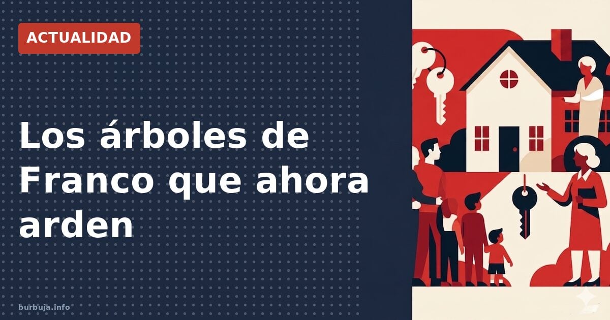 Los árboles que plantó Franco ahora arden
