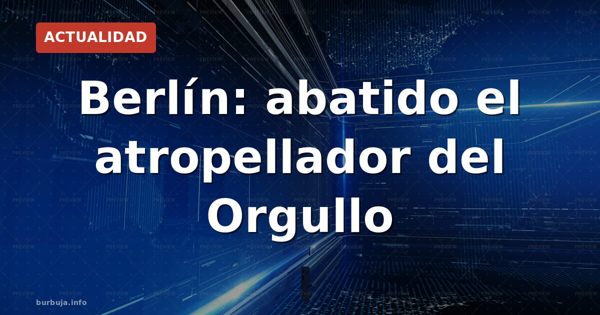 Abatido el autor del atropello en Berlín