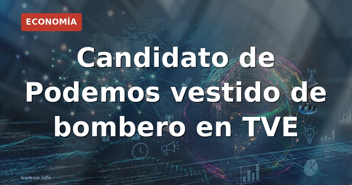 Candidato de Podemos vestido de bombero en TVE