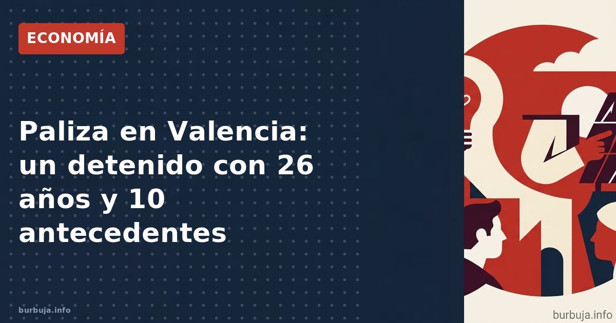 Paliza en Valencia: el agresor con antecedentes que nadie detuvo