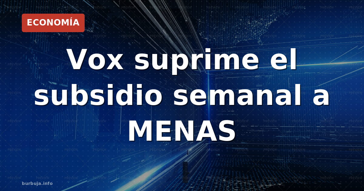 Vox corta la paguita semanal a 200 menas en Aragón