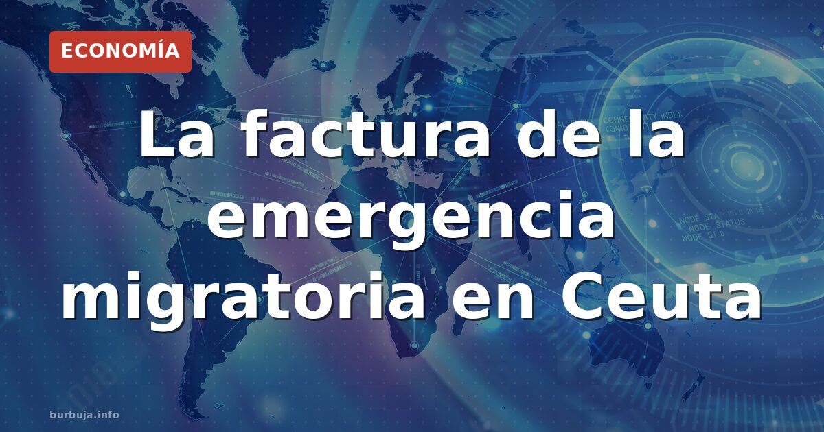 La factura de la emergencia migratoria en Ceuta