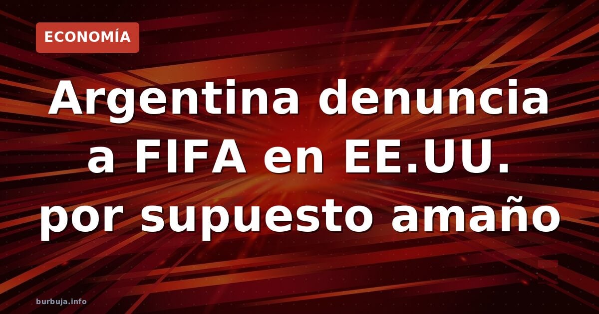 La denuncia argentina contra la FIFA que huele a cortina de humo