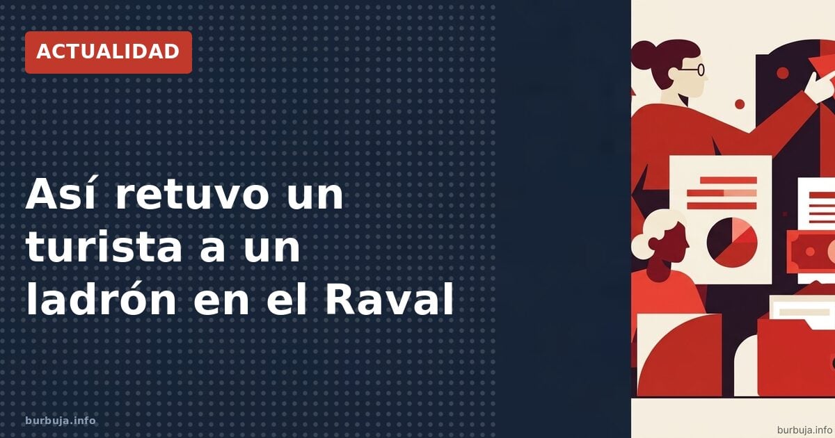 Turista agrede a supuesto ladrón en el Raval