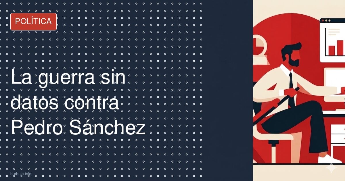 La guerra sin datos contra Pedro Sánchez