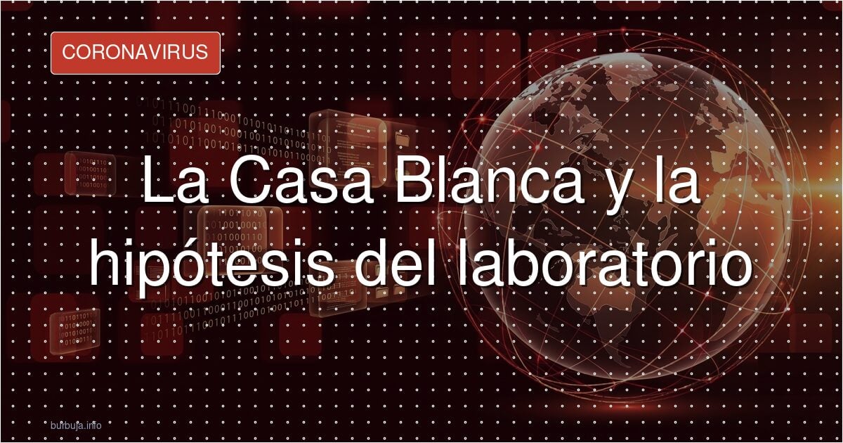 El informe covid que resucita la teoría del laboratorio