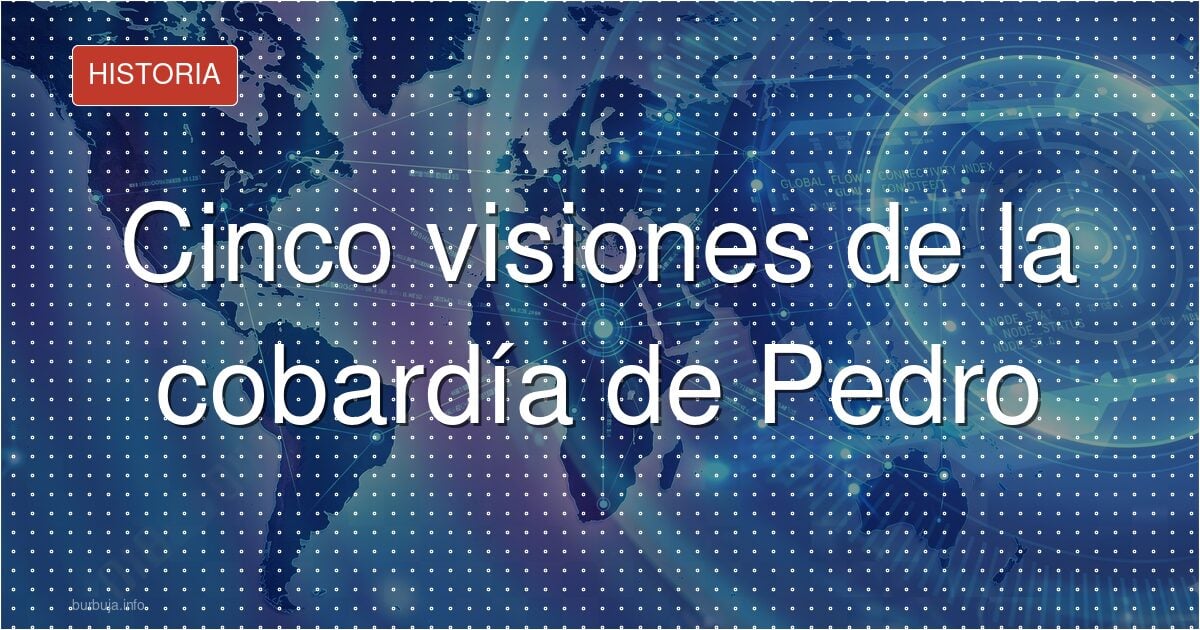 Cinco visiones de la cobardía de Pedro
