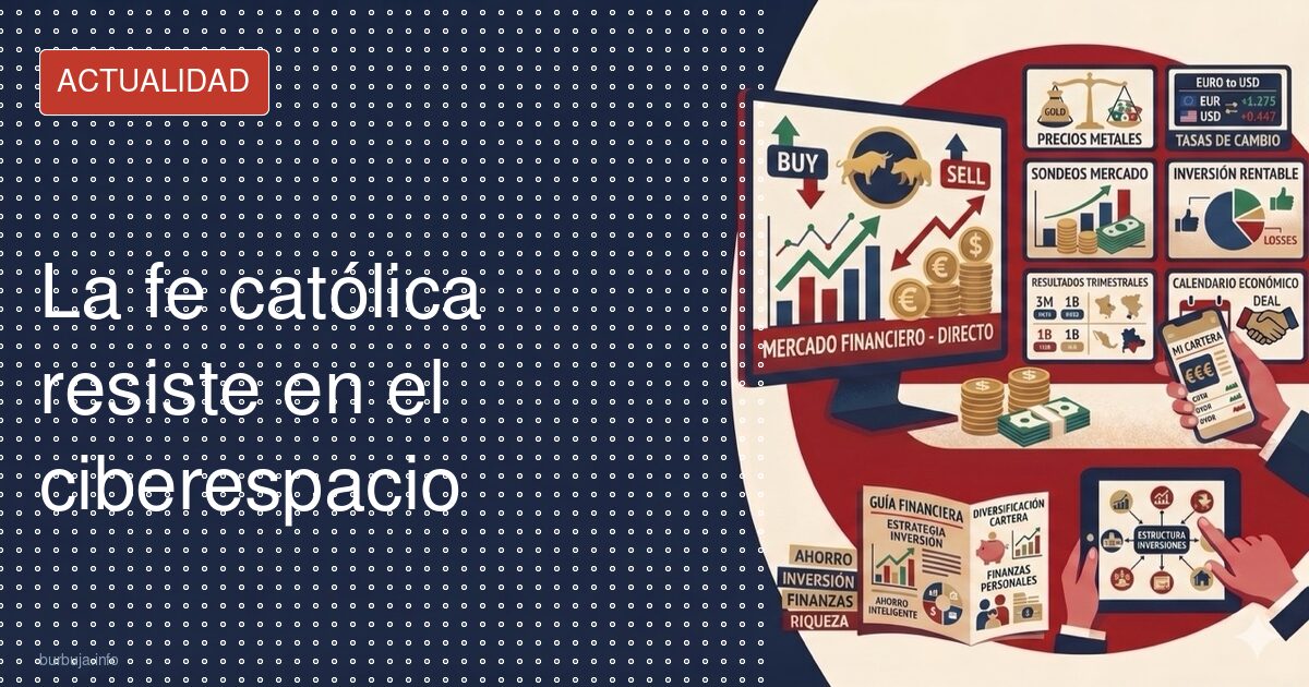 La fe católica resiste en el ciberespacio
