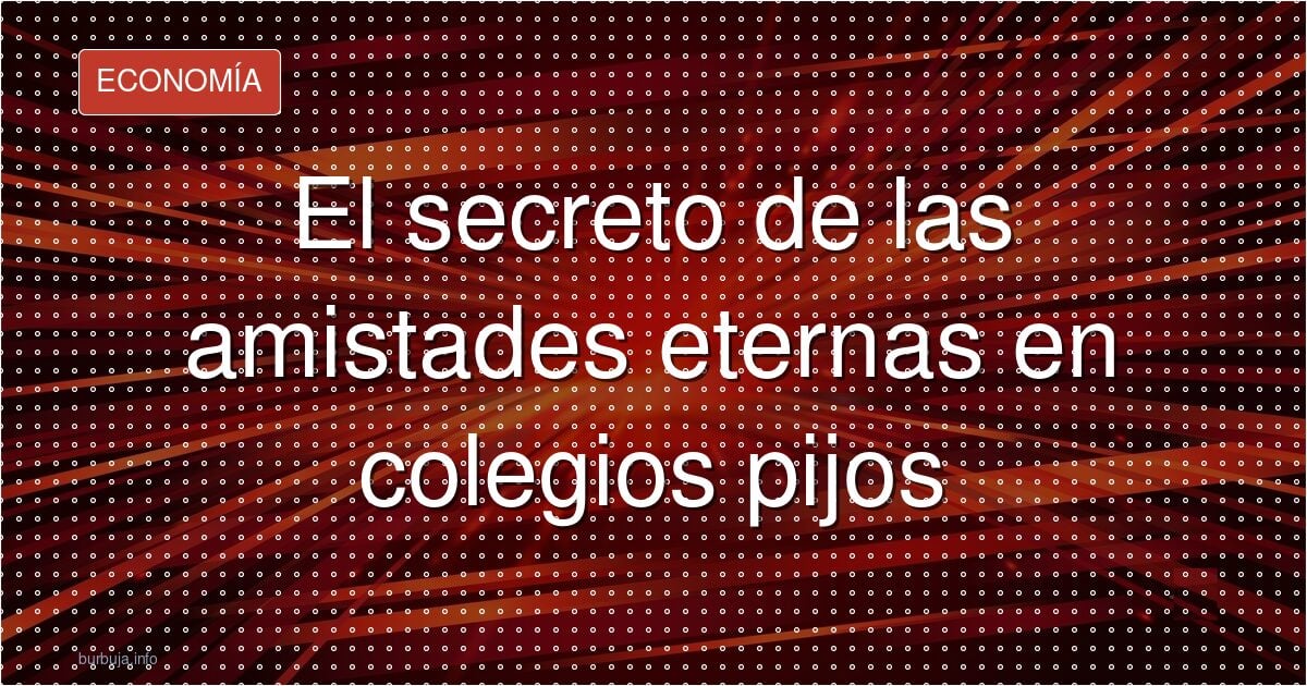 El negocio de la amistad en los colegios de pago
