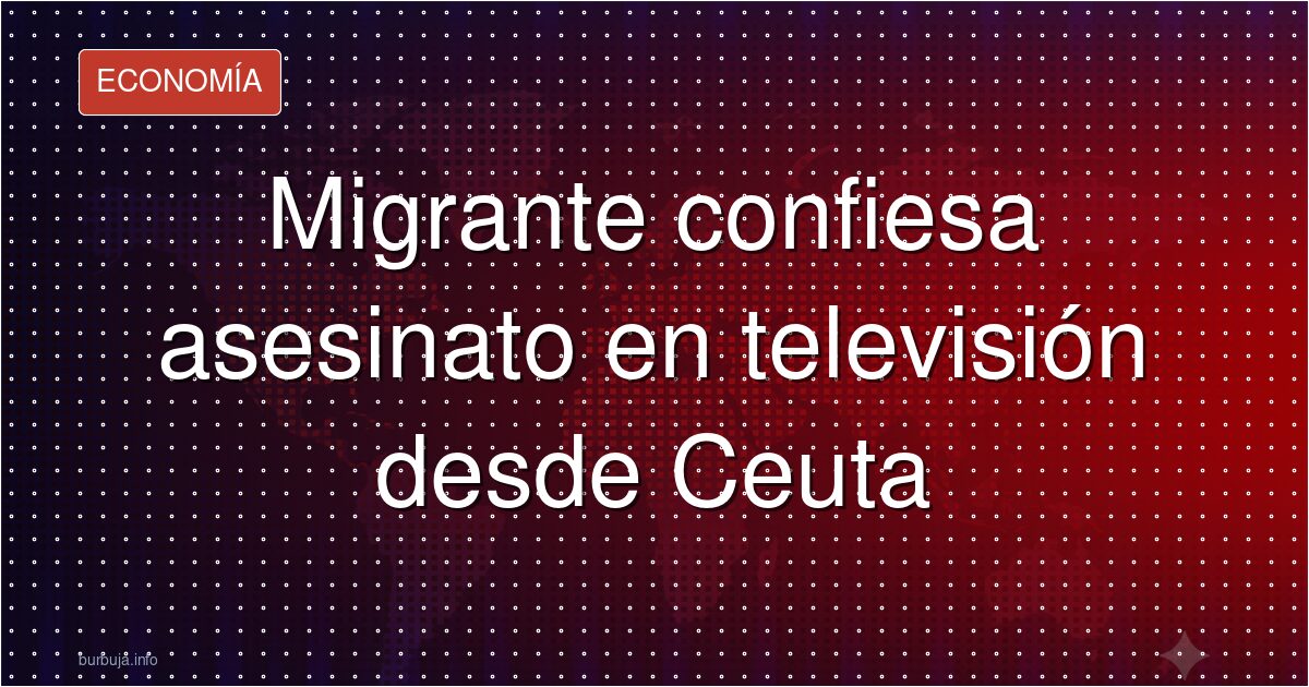 Confesión en TV: un migrante admite un crimen