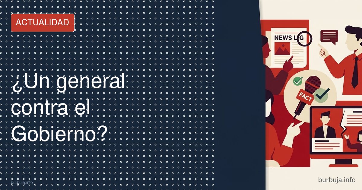 ¿Un general contra el Gobierno?