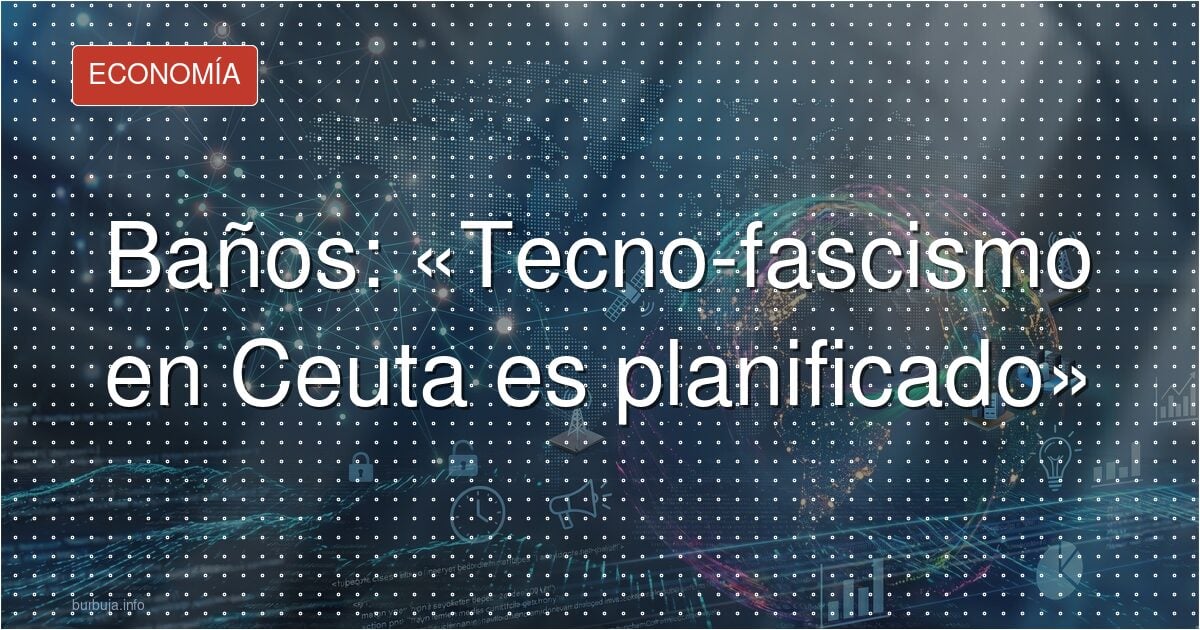 Tecnofascismo en Ceuta: el coronel que no convence