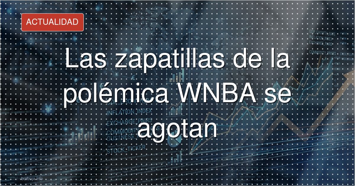 Se agotan las zapatillas de la «MAGA Barbie» de la WNBA