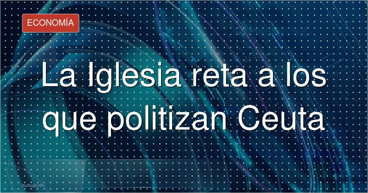 Obispos de Ceuta piden respeto a inmigrantes