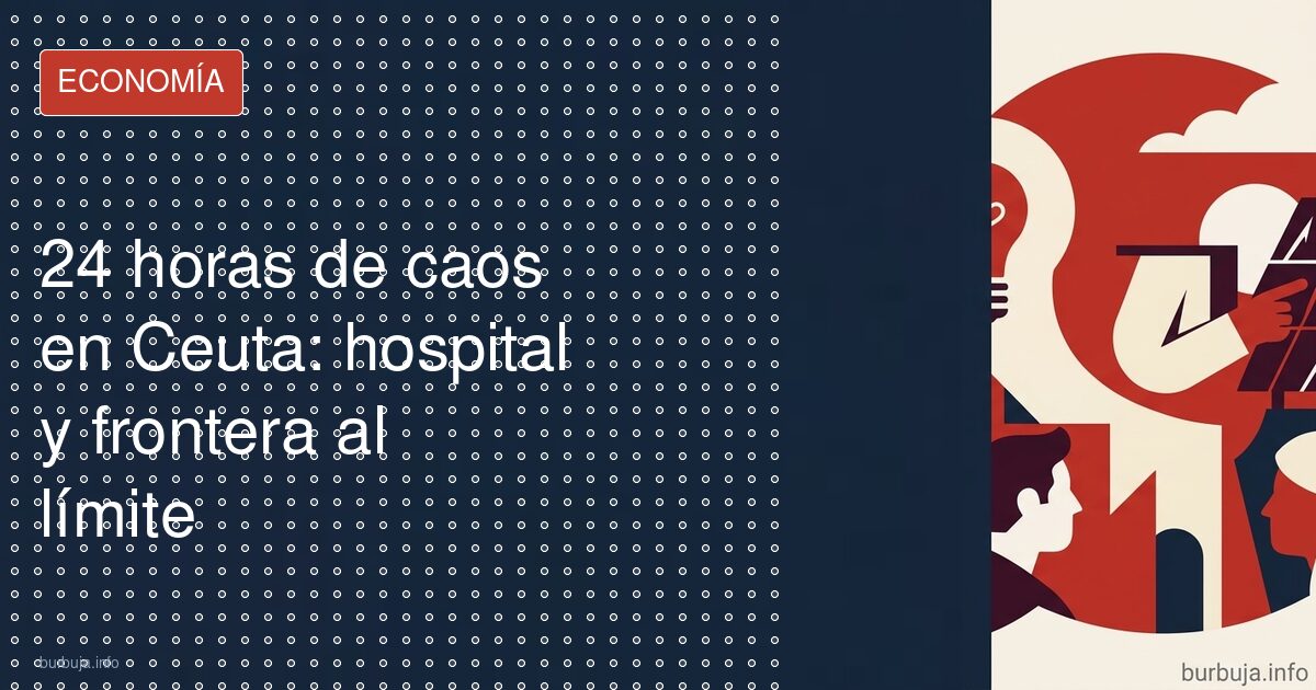 Ceuta, 24 horas de caos en la frontera