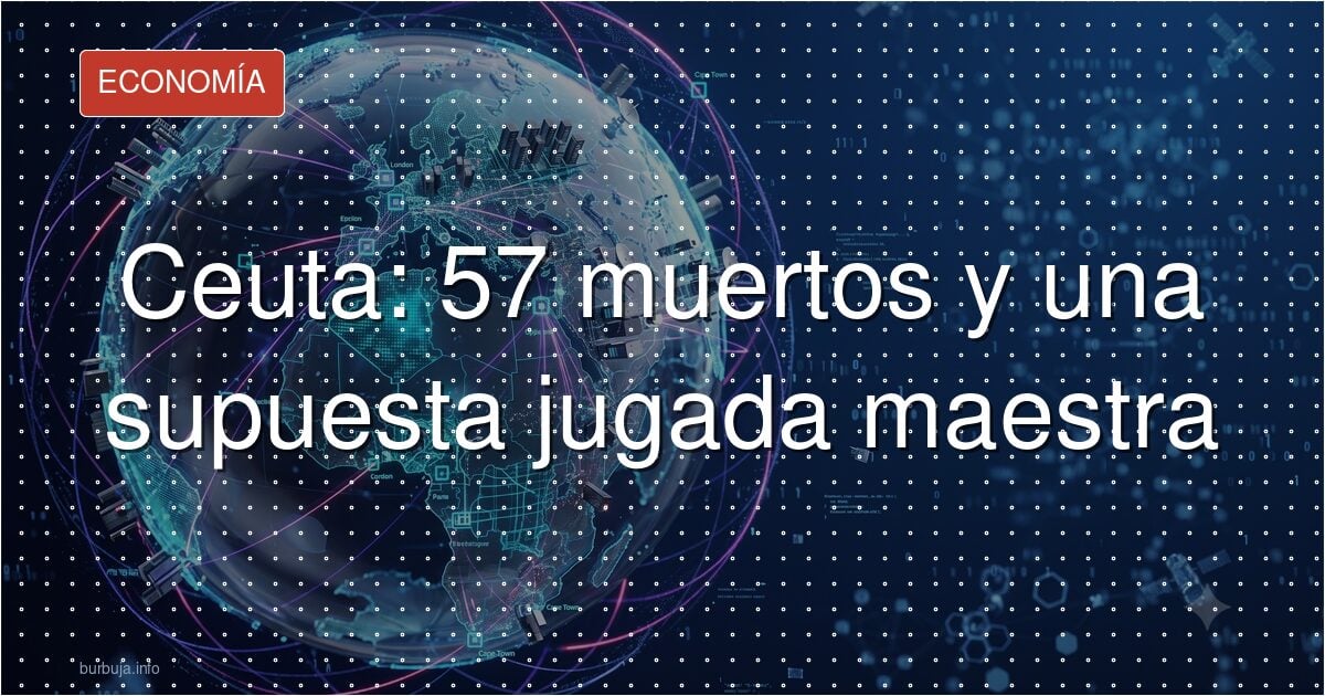 Ceuta: la jugada maestra que divide a España