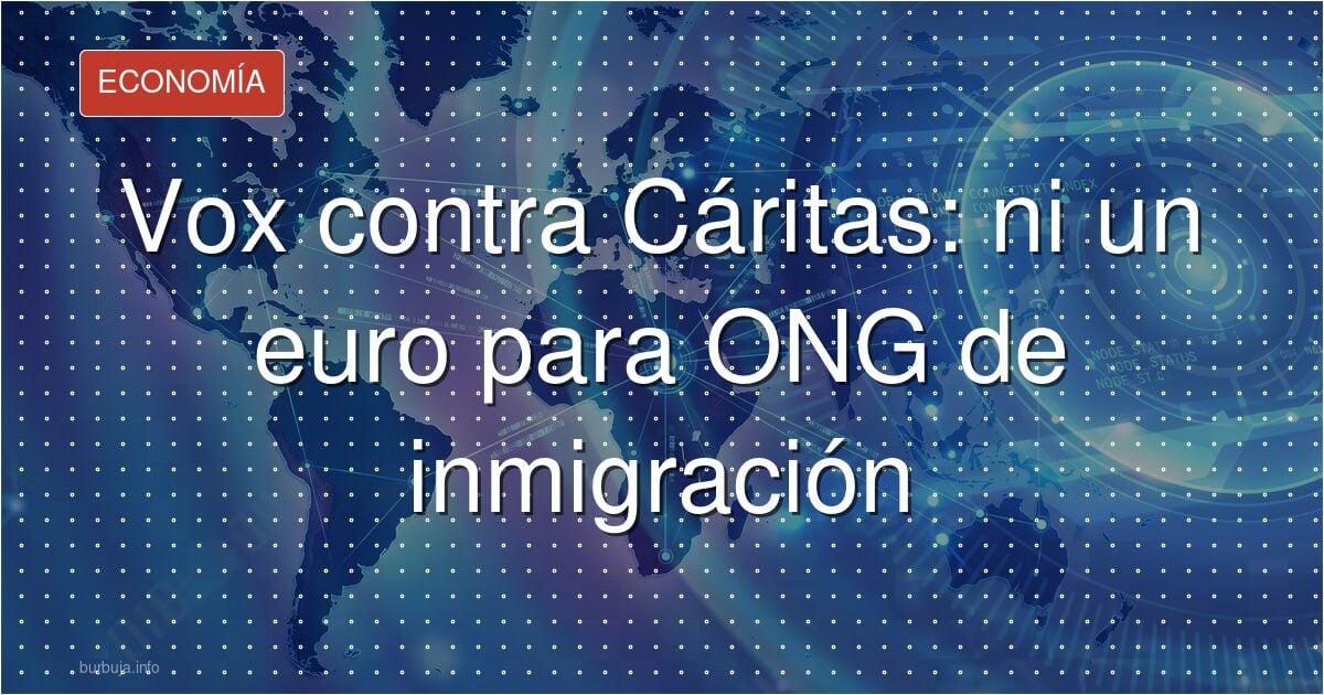 Vox corta el grifo a las ONG de acogida en cuatro autonomías