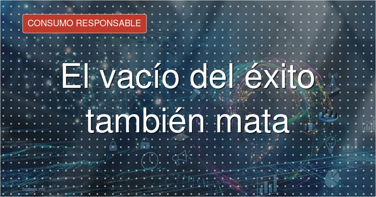 El vacío del éxito también mata