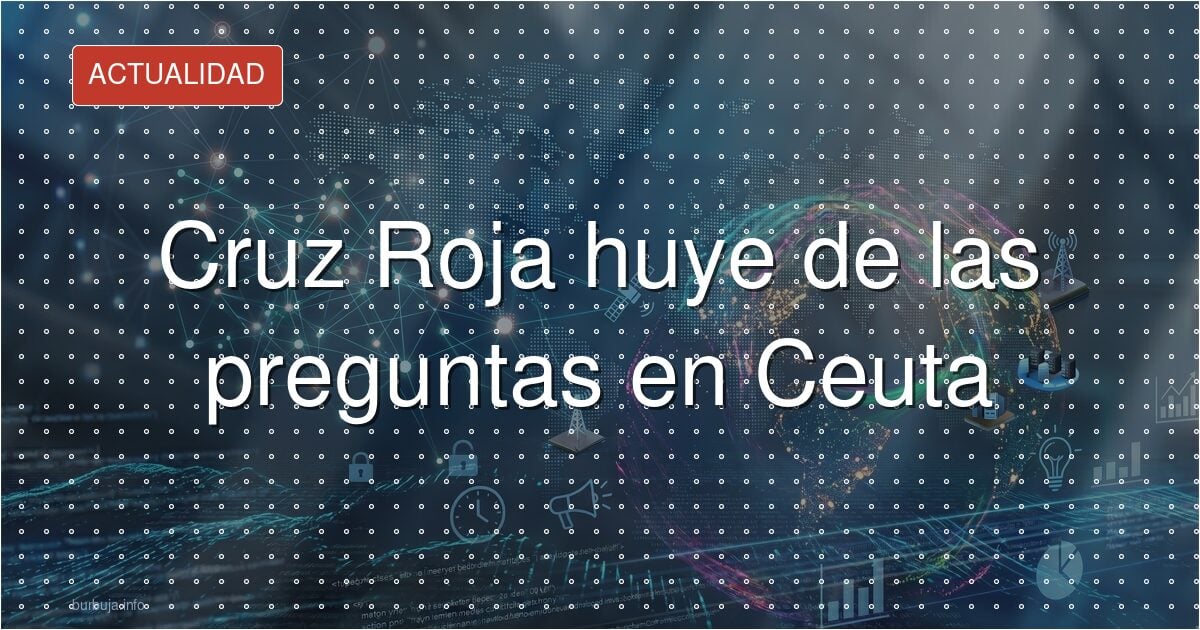 Cruz Roja calla en Ceuta y la red sospecha