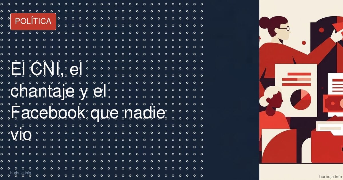 CNI y la operación de Facebook: ¿ineptitud o tapadera