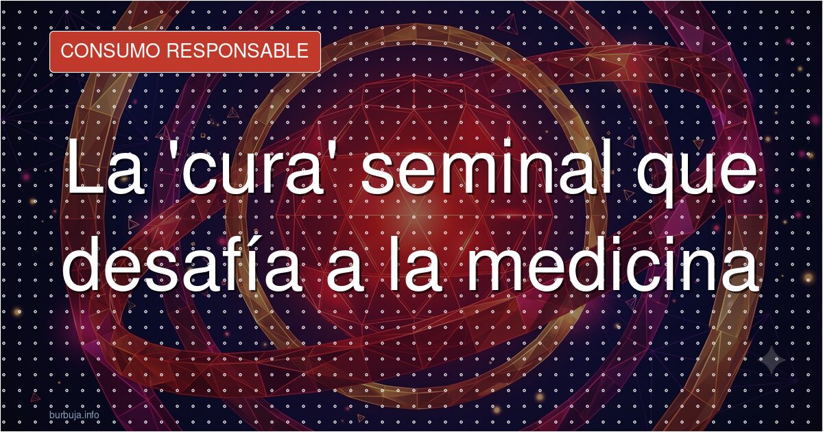 El milagro seminal que ningún ensayo respalda