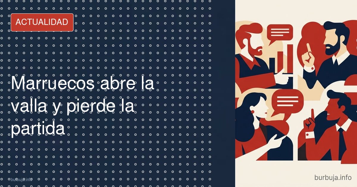 La jugada de Marruecos que puede salirle cara