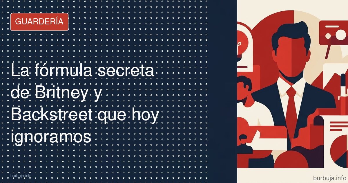 La fórmula secreta de Britney y Backstreet que hoy ignoramos