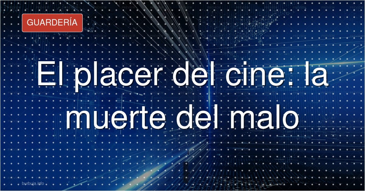 Muertes de villano: la venganza que el cine nos regala